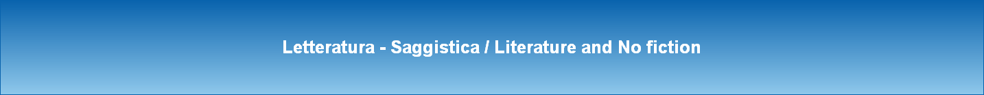 Letteratura - Saggistica / Literature and No fiction