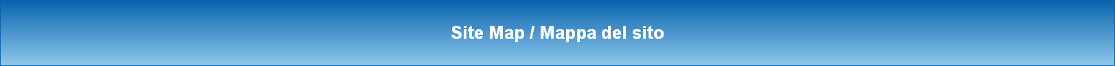 Site Map / Mappa del sito